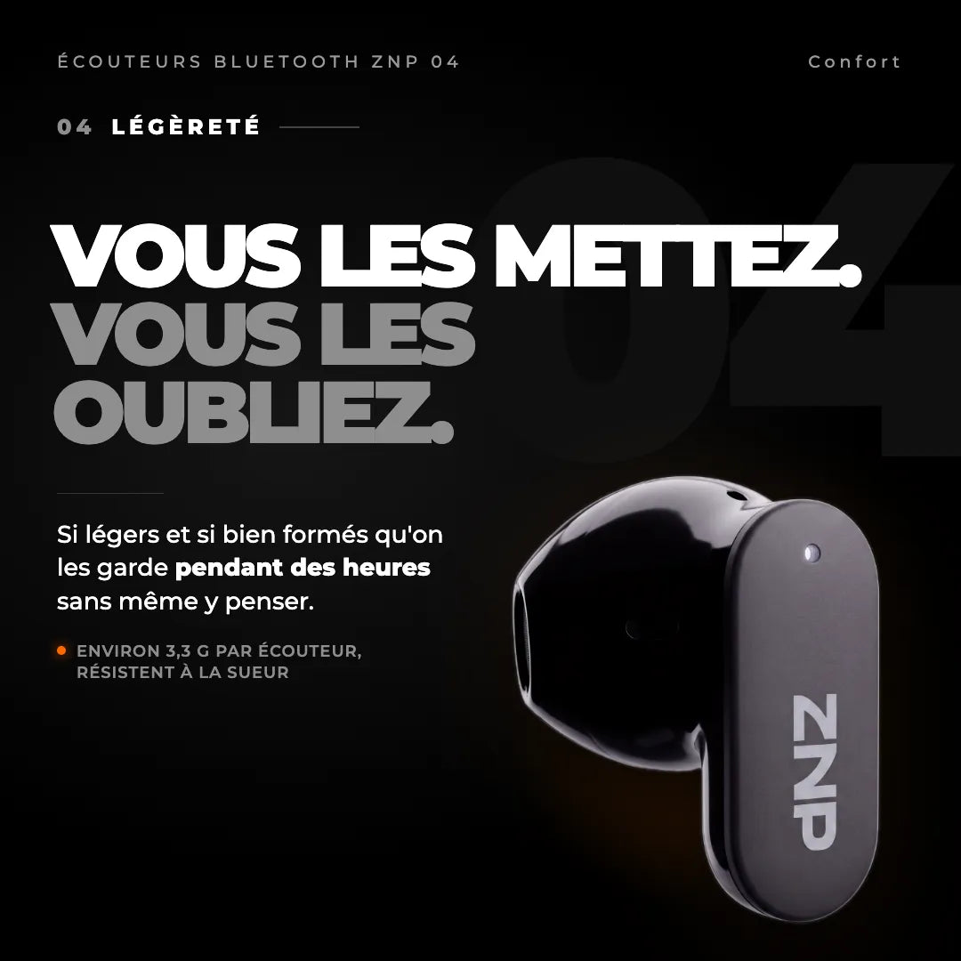 Écouteurs Bluetooth ZNP 04 : 3,3 g par écouteur, résistants à la sueur (IPX5)