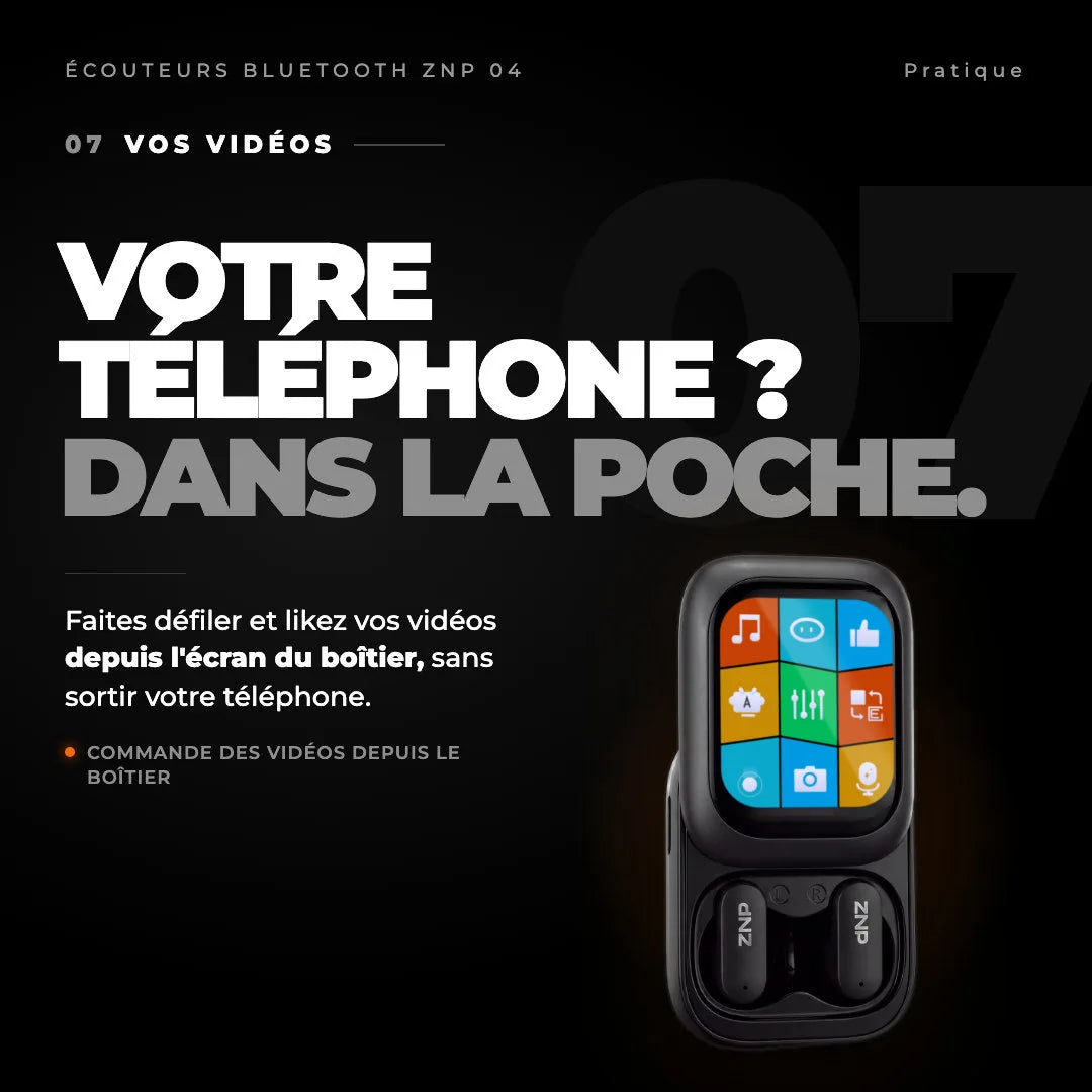 Écouteurs Bluetooth ZNP 04 : vidéos commandées depuis l'écran du boîtier